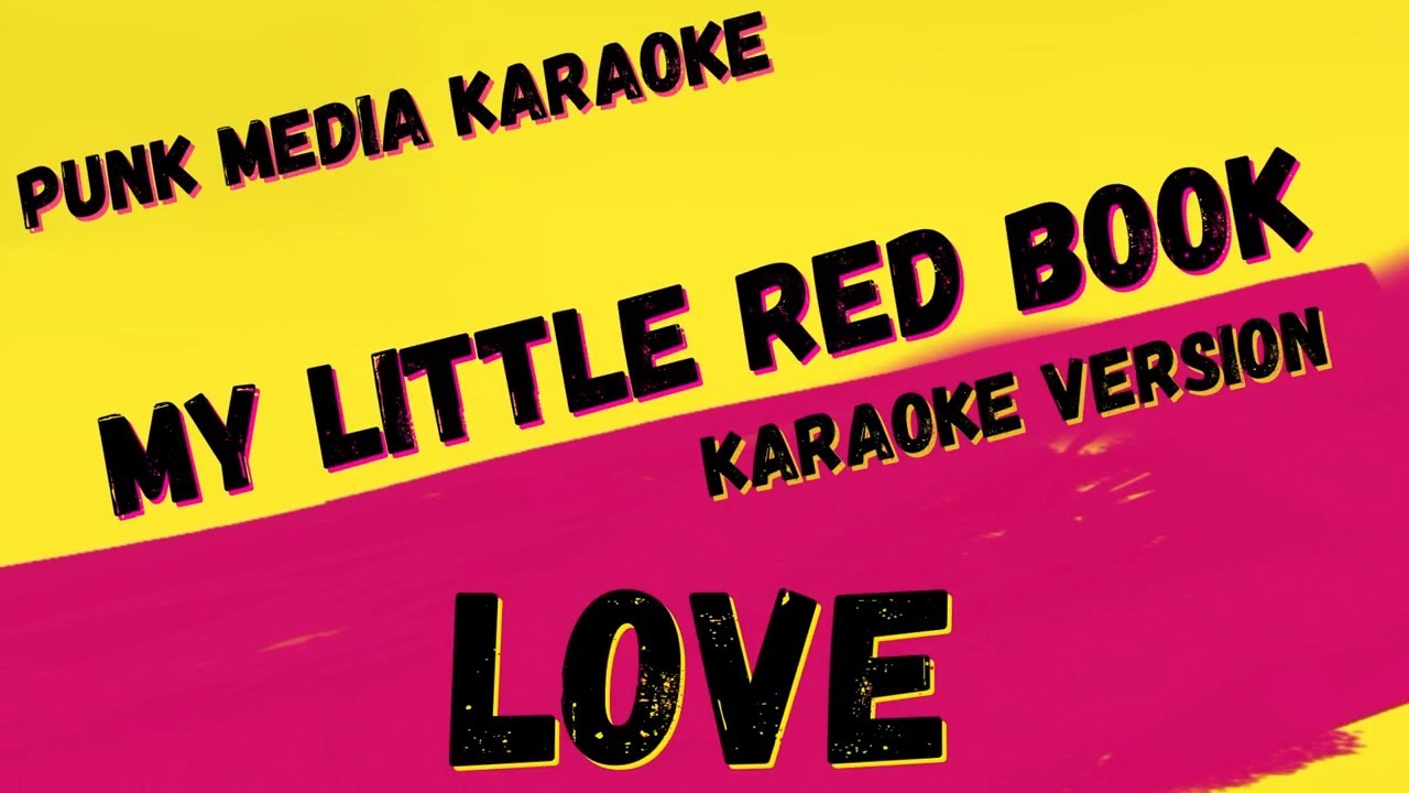 LOVE ✴ MY LITTLE RED BOOK ✴ KARAOKE INSTRUMENTAL ✴ PMK - YouTube