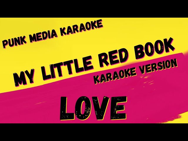 LOVE ✴ MY LITTLE RED BOOK ✴ KARAOKE INSTRUMENTAL ✴ PMK - YouTube