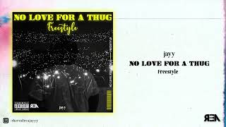 Jayy - no love for a thug freestyle [Official Audio]