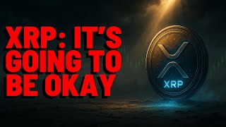 XRP: It's Going To BE OKAY