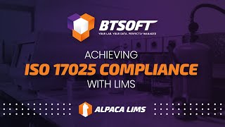 Achieving Iso 17025 Compliance With Lims Btsoft
