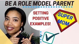 Things Great Parents Do Differently: Setting Positive Examples