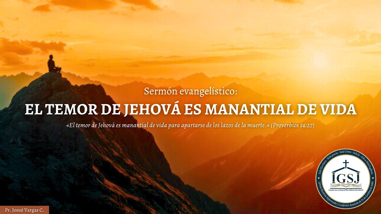 El temor de Jehová es manantial de vida | Proverbios 14:27