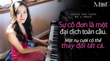 AI CHO TÔI MƯỢN MỘT NỤ CƯỜI - Miist feat. ĐỒNG LAN (Could You Lend Me a Smile Vietnamese Version)