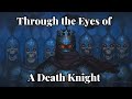 Dd lore through the eyes of a death knight