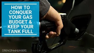 How To Conquer Your Gas Budget & Keep Your Tank Full Net Worth