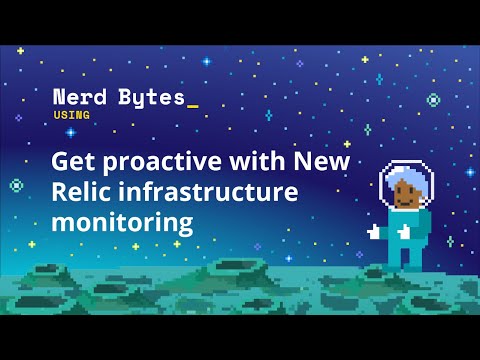 Get proactive with New Relic infrastructure monitoring