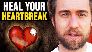 The Best HEART BREAK Advice That Will Change Your Life (& help you heal)