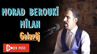 Gelavêj [Yara Min Tu Rewşenî] Morad Beroukî Mîlan
