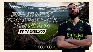 FIFA 23 Mega Stadiums Pack for FIFA 14 | FIFA 23 Stadiums for FIFA 14 | Stadiums update for FIFA 14