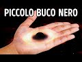 Quanto Sarebbe Forte Un Buco Nero Grande Quanto Una Moneta?