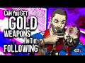 Can you get gold weapons in dying light the following