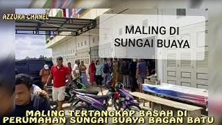 BERITA BAGAN BATU HARI INI MALING DI SUNGAI BUAYA SELASA 21 07 2020