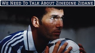 Why Zinedine Zidane Isn't A Genuine GOAT Candidate
