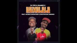 Dj TPZ & Rambo S - Ngixolele [Feat. Mcebisi KingRyder & Khathwane Imbongi]