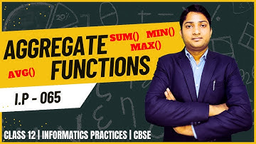 Part - 4 | AGGRIGATE FUNCTIONS in MySql | CBSE Class 12 | Informatics Practices | Computer Science |