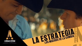 Miniatura de vídeo de "Los Machos De La Cumbia - La Estrategia (VideoClip)"