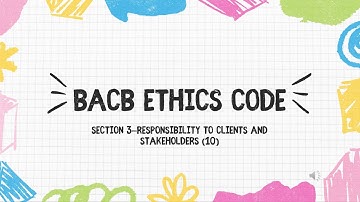 BCBA exam BACB ethics code  Section 3—Responsibility to Clients and Stakeholders (10)