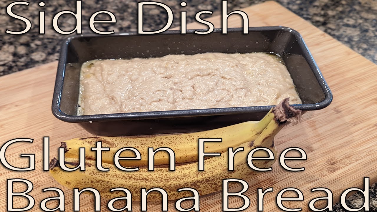 Side Dish Episode Eighty-Nine: Gluten Free Banana Bread