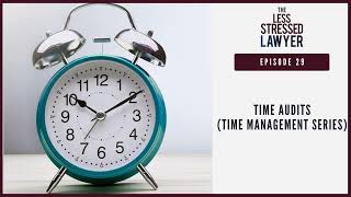 29. Time Audits (Time Management Series)