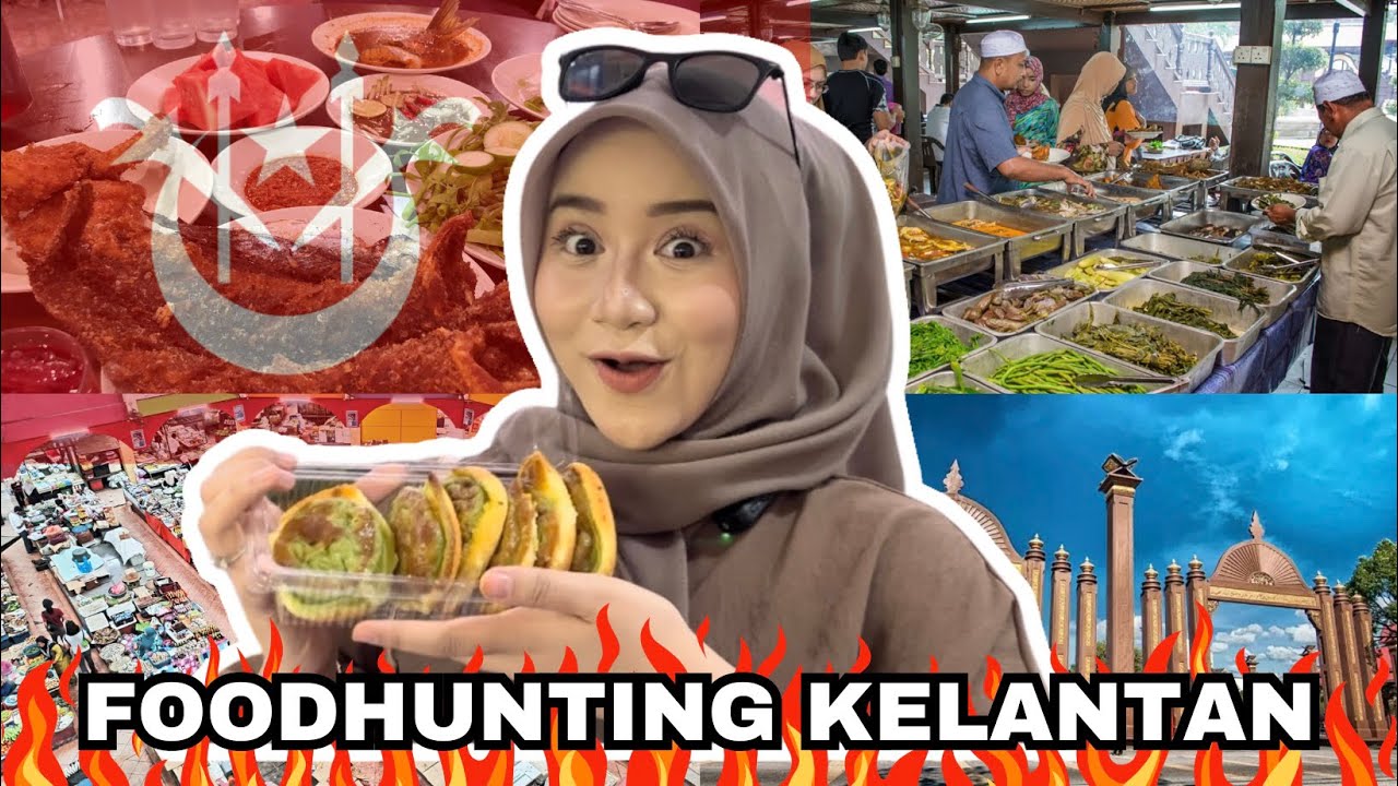 FOOD HUNTING KELANTAN!!! AYRA MAKAN BANYAK?!? YouTube