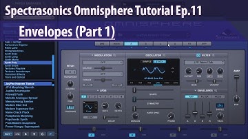 Spectrasonics Omnisphere Tutorial Ep.11 - Envelopes (Part 1)