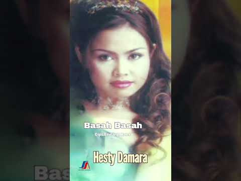 HESTY DAMARA - BASAH BASAH