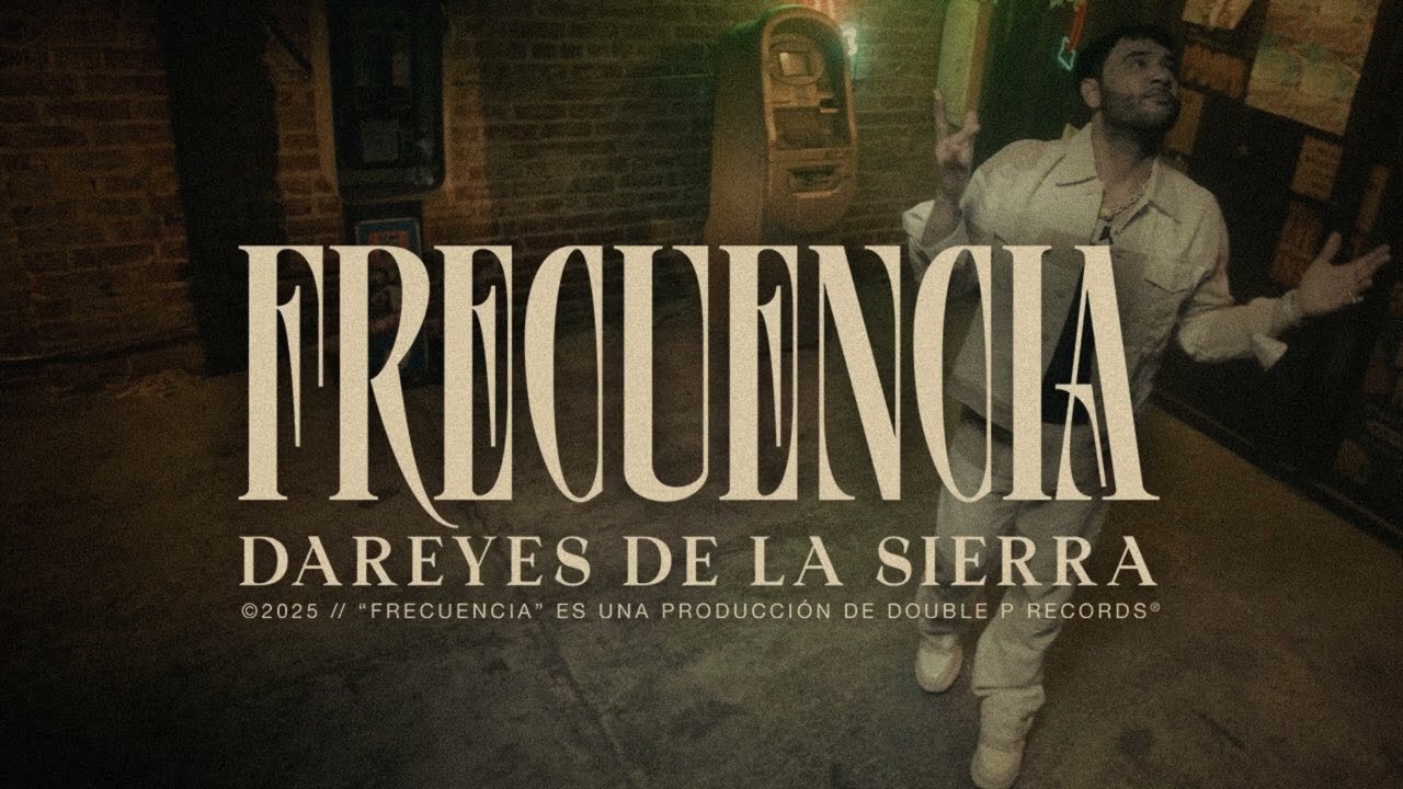 Frecuencia – Dareyes De La Sierra (Official Video)