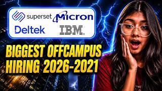Biggest offcampus Hiring | Batch 2026-2021 | Superset, IBM, Deltek & Micron