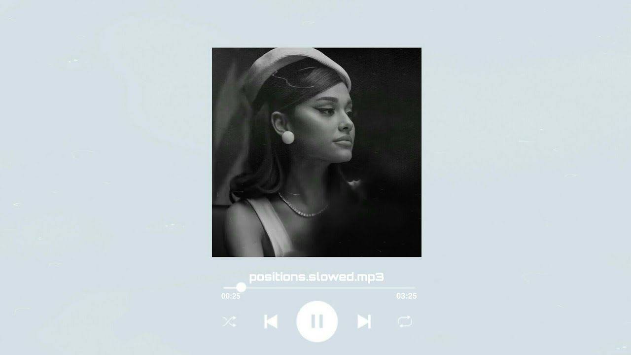 ariana grande - positions (slowed)