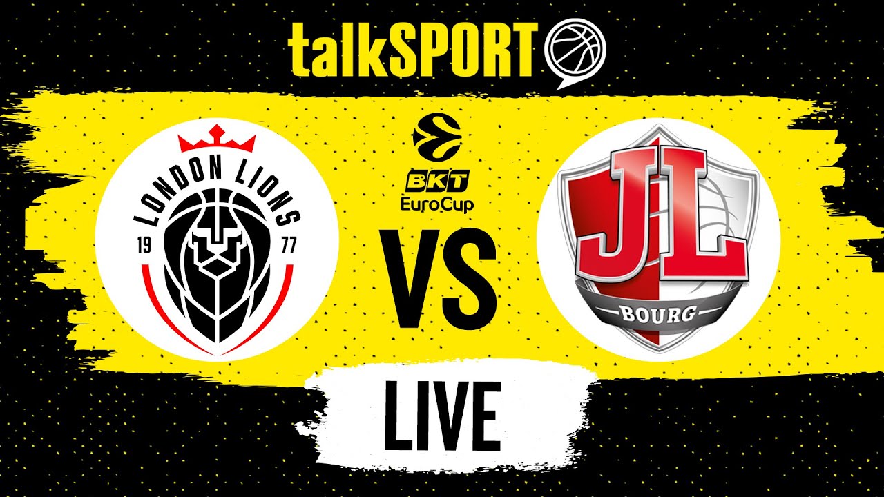 LIVE BASKETBALL: London Lions vs Bourg-en-Bresse | EuroCup | talkSPORT