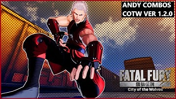 ANDY Combos | Fatal Fury COTW Ver 1.2.0