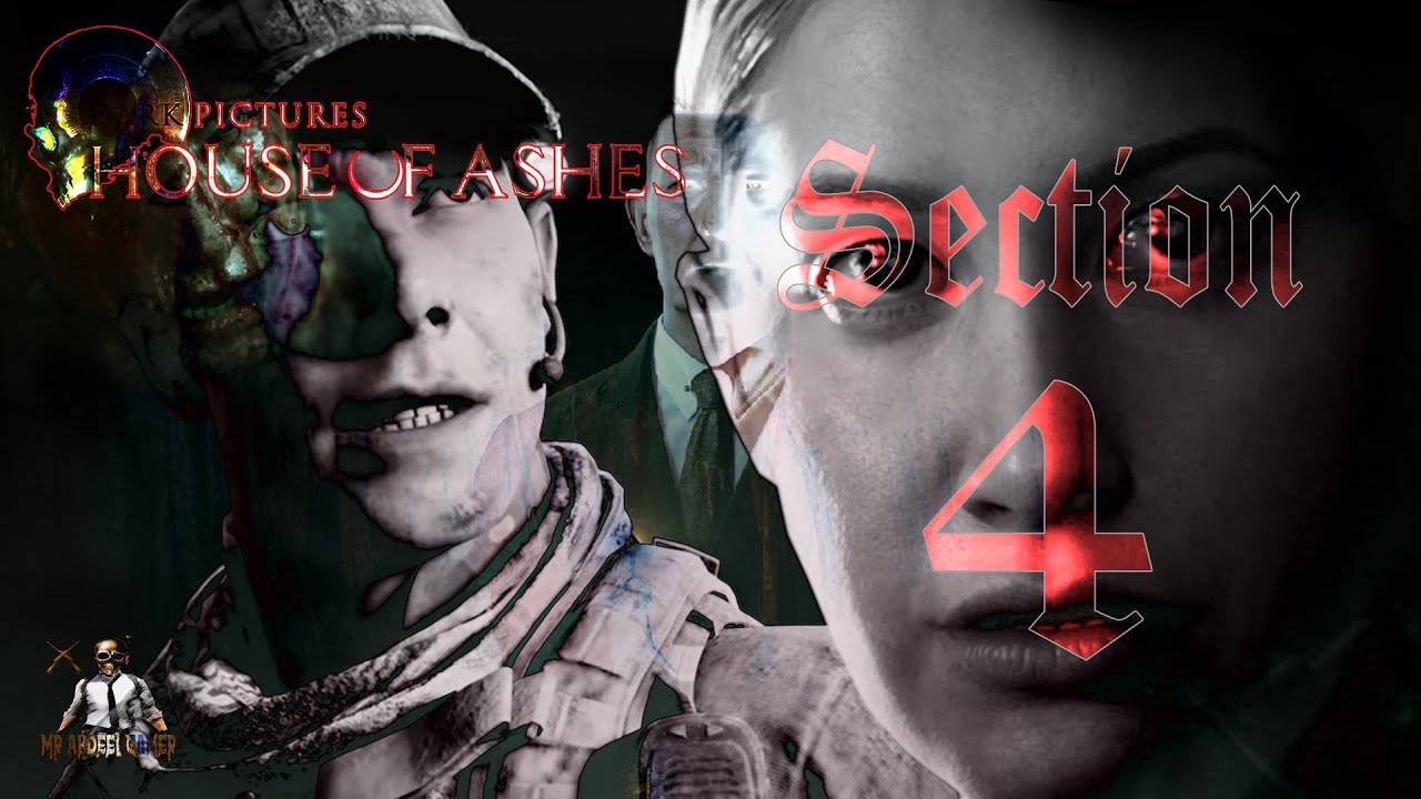 House Of Ashes Section 4 (No Commentary) YouTube