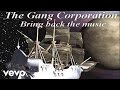 The gang coporation  bring back the music