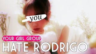 Your girl group (4 members) "Hate Rodrigo" [Orig. Yena (feat. Yuqi)]