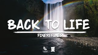 🐻FineRefined - Back To Life (Lyrics)