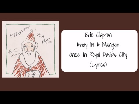 Putar Away In A Manger (Once In Royal David's City) - Eric Clapton