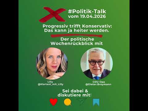 19.04.2026 - Progressiv trifft Konservativ: Na das kann ja heiter werden.