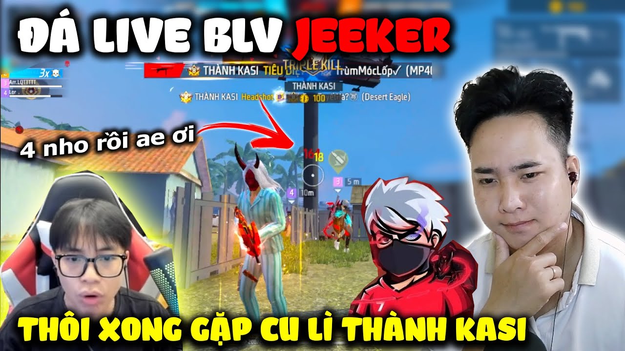 Thành Kasi Cùng CU LÌ Đá Live BLV JeeKer Và Cái Kết Thật Sự Quá Bất Ngờ