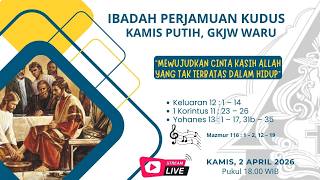 IBADAH KAMIS PUTIH GKJW WARU | KAMIS 02 APRIL 2026 | PUKUL 18.00 WIB