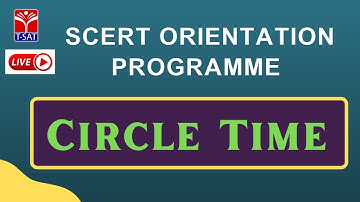 T-SAT || SCERT :  Orientation Program  -  Circle Time || 26.10.2021