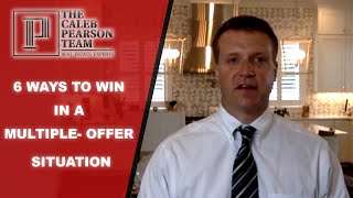 6 Ways to Win in a Multiple-Offer Situation