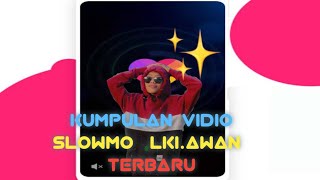 Kumpulan Vidio slowmo, LKI .AWAN (terbaru)