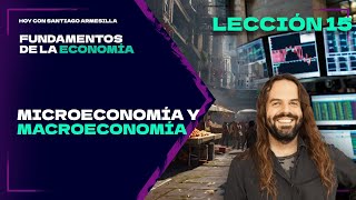 ¿Qué es la MICROECONOMÍA y qué es la MACROECONOMÍA? -  Fundamentos de Economía (15)