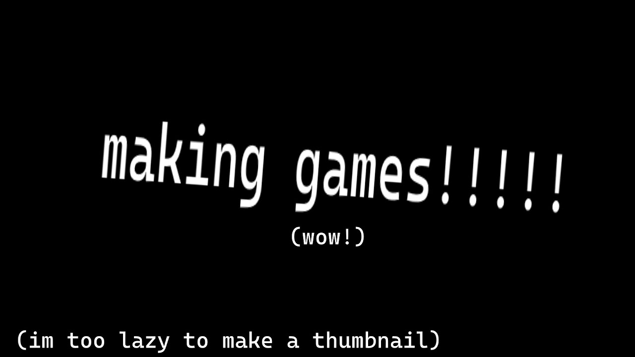 Making A Game YouTube Making A Game Youtube