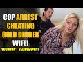 *UNEXPECTED ENDING* Gold Digger Wife Cheats on Cop with Criminal | Sameer Bhavnani