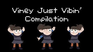 Viney Just Vibin Compilation