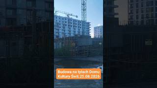 Budowa na tyłach Domu Kultury Świt.25.08.2026