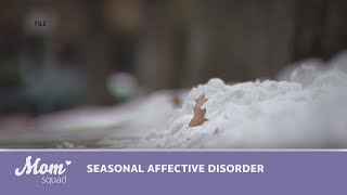 Seasonal Affective Disorder and your kids | Mom Squad