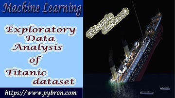Exploratory Data Analysis(EDA) of Titanic dataset | EDA Practical Example | pybron